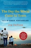 Jim DeFede - The Day the World Came to Town - 9/11 in Gander, Newfoundland.