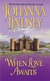 Johanna Lindsey - When Love Awaits.