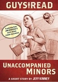 Jeff Kinney et Adam Rex - Guys Read: Unaccompanied Minors - A Short Story from Guys Read: Funny Business.