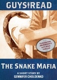 Gennifer Choldenko - Guys Read: The Snake Mafia - A Short Story from Guys Read: Thriller.