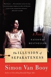 Simon Van Booy - The Illusion of Separateness - A Novel.