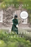 Sadie Jones - The Uninvited Guests - A Novel.