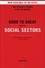 Jim Collins - Good To Great And The Social Sectors - A Monograph to Accompany Good to Great.
