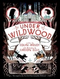 Colin Meloy et Carson Ellis - Under Wildwood.