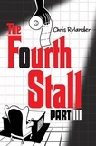 Chris Rylander - The Fourth Stall Part III.