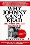 Rudolf Flesch - Why Johnny Can't Read? - And What You Can Do About It.