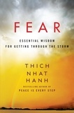 Thich Nhat Hanh - Fear - Essential Wisdom for Getting Through the Storm.