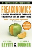 Steven D. Levitt et Stephen J Dubner - Freakonomics - A Rogue Economist Explores the Hidden Side of Everything.