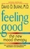 David D Burns - Feeling Good - The New Mood Therapy.