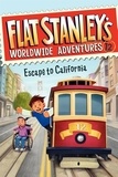 Jeff Brown et Macky Pamintuan - Flat Stanley's Worldwide Adventures #12: Escape to California.