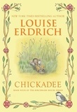 Louise Erdrich - Chickadee.