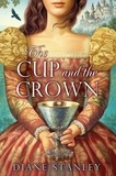 Diane Stanley - The Cup and the Crown.
