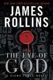 James Rollins - The Eye of God - A Sigma Force Novel.