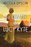 Nicola Upson - The Death of Lucy Kyte - A New Mystery Featuring Josephine Tey.