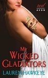 Lauren Hawkeye - My Wicked Gladiators.