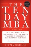 Steven A Silbiger - The Ten-Day MBA 4th Ed. - A Step-By-Step Guide To Mastering The Skills Taught In America's Top Business Schools.