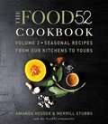 Amanda Hesser et Merrill Stubbs - The Food52 Cookbook, Volume 2 - Seasonal Recipes from Our Kitchens to Yours.