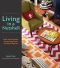 Janet Lee - Living in a Nutshell - Posh and Portable Decorating Ideas for Small Spaces.