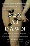 Christopher Ryan et Cacilda Jethá - Sex at Dawn - How We Mate, Why We Stray, and What It Means for Modern Relationships.