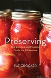 Pat Crocker - Preserving - The Canning and Freezing Guide for All Seasons.