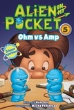 Nate Ball et Macky Pamintuan - Alien in My Pocket #5: Ohm vs. Amp.