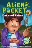 Nate Ball et Macky Pamintuan - Alien in My Pocket #6: Forces of Nature.