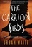 Urban Waite - The Carrion Birds - A Novel.