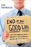 Riva Froymovich - End of The Good Life - How the Financial Crisis Threatens a New Lost Generation--and What We Can Do About It.