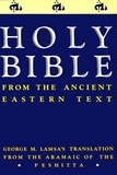 George M. Lamsa - Holy Bible - From the Ancient Eastern Text.