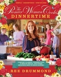 Ree Drummond - The Pioneer Woman Cooks—Dinnertime - Comfort Classics, Freezer Food, 16-Minute Meals, and Other Delicious Ways to Solve Supper!.