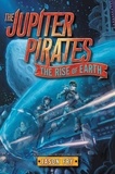 Jason Fry - The Jupiter Pirates #3: The Rise of Earth.