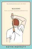 Kevin Moffett - Buzzers - A Story from Further Interpretations of Real-Life Events.