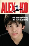 Alex Ko - Alex Ko - From Iowa to Broadway, My Billy Elliot Story.