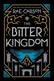 Rae Carson - The Bitter Kingdom.