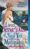 Tessa Dare - Say yes to the marquess.