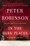 Peter Robinson - In the Dark Places - An Inspector Banks Novel.