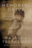 Natasha Trethewey - Memorial Drive - A Daughter's Memoir.