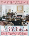 Alexandra Stoddard - Creating a Beautiful Home.