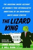 Jamie Weinstein et Will Rahn - The Lizard King - The Shocking Inside Account of Obama's True Intergalactic Ambitions by an Anonymous White House Staffer.