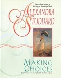 Alexandra Stoddard et Marc Romano - Making Choices.