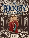 J. A. White et Andrea Offermann - The Thickety #3: Well of Witches.