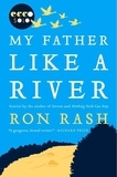 Ron Rash - My Father Like a River.