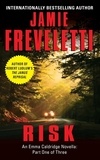 Jamie Freveletti - Risk - An Emma Caldridge Novella: Part One of Three.