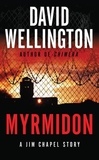 David Wellington - Myrmidon - A Jim Chapel Story.