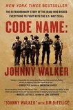 Johnny Walker et Jim DeFelice - Code Name: Johnny Walker - The Extraordinary Story of the Iraqi Who Risked Everything to Fight with the U.S. Navy SEALs.