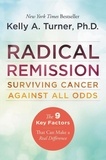 Kelly A. Turner - Radical Remission.