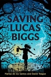 Marisa de los Santos et David Teague - Saving Lucas Biggs.