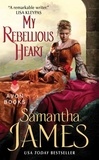 Samantha James - My Rebellious Heart.