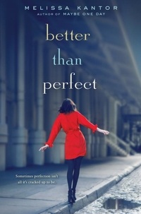 Melissa Kantor - Better Than Perfect.