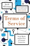 Jacob Silverman - Terms of Service - Social Media and the Price of Constant Connection.
